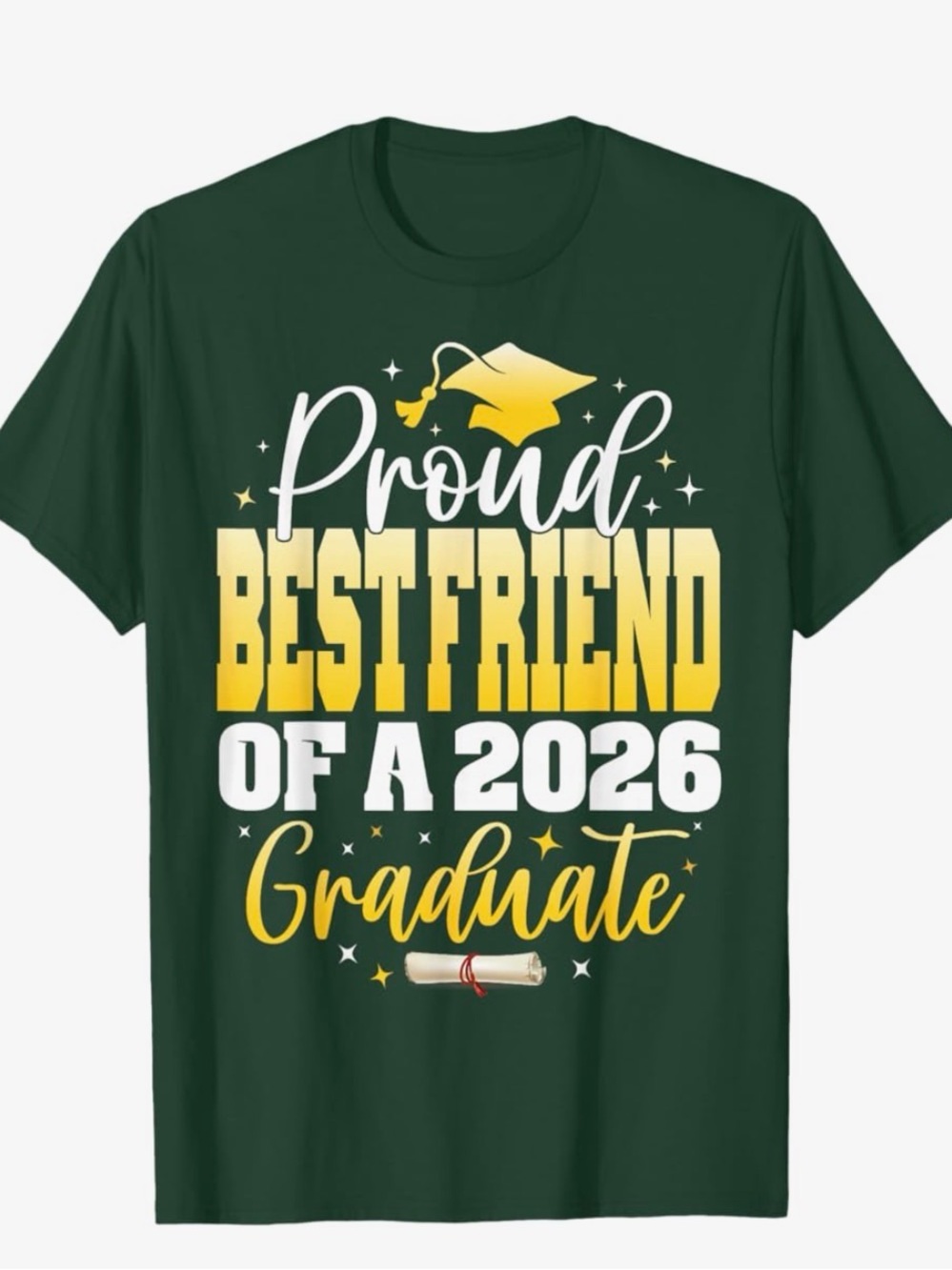 Proud Best Friend of a 2026 Graduate Short Sleeve T-Shirt - Dark Green